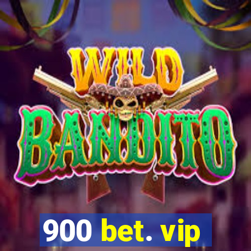 900 bet. vip